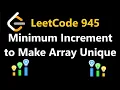 Minimum Increment to Make Array Unique - Leetcode 945
