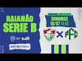 FLUMINENSE 2 X 0 FEIRA PARTIDA COMPLETA SEMIFINAL VOLTA SERIE B 2026