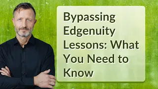 Bypassing Edgenuity Lessons What You Need to Know
