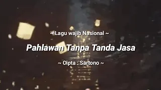 lagu pahlawan tanpa jasa lagu wajib nasional