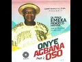 Download Lagu Onye Agbana Oso (Part 2) - Emeka Morocco Maduka