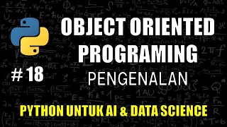Belajar Object Oriented Programming di Python - Belajar Python Untuk AI Data Science