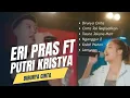 Download Lagu Omaigat Birunya Cinta Eri Pras Ft Putri Kristya Full Album #musikindonesia #musikindo #trending