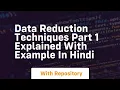 data reduction techniques part 1 explained with example in hindi