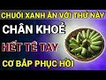 Download Lagu Người Cao Tuổi: Cứ Dùng Chuối Xanh Theo 7 Cách Này Giúp Ngừa Teo Cơ, Yếu Chân, Cơ Bắp Phục Hồi!