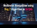 Multirotor Navigation using Bug 2 Algorithm in AirSim