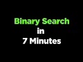 Binary Search in 7 Minutes Algorithm Explained Code Implementation