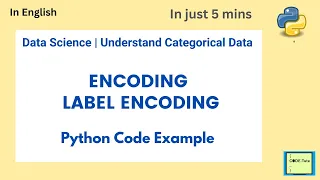 Understand Encoding Techniques Label Encoding Categorical Data explained Ordinal Python code