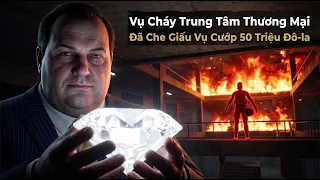Đốt Trung Tâm Thương Mại Để Cướp Vàng. Ông Ta Đã Làm Gì?