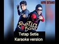 Tetap Setia Karaoke version Setia Band + Lirik