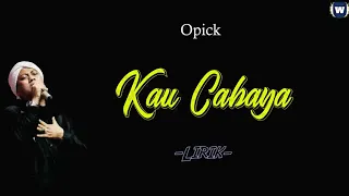 kau cahaya opick video lirik