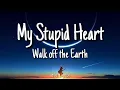 Download Lagu Walk off the Earth -- My Stupid Heart ( Lyrics )