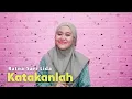 Download Lagu Katakanlah - Ratna Lida2021 || Cover Version ( Yunita Ababiel )