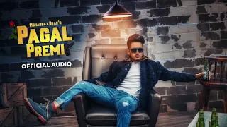 Pagal Premi : Mohabbat Brar (Official Song) Latest Punjabi Songs 2019 | Continental Music