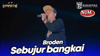 sebujur bangkai broden live simpatik music ramayana audio njm cerme gresik