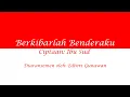 Download Lagu Berkibarlah Benderaku Instrumental (Aransemen) Ciptaan Ibu Sud