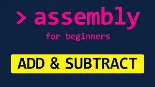 Learn to Add Subtract in Assembly Beginner Course x86-64 Assembly Tutorial