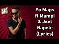 Download Lagu Yo Maps ft Mampi \u0026 Joei - Bapele (Lyrics)