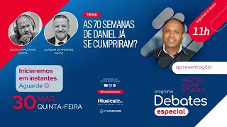 As 70 semanas de Daniel já se cumpriram? Pr. Sezar Cavalcante X Pr. Joaquim de Andrade - 30.03.23