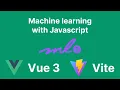 Getting started with Machine learning using Javascript Vue 3 Vite ml5 js