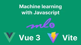 Getting started with Machine learning using Javascript Vue 3 Vite ml5 js