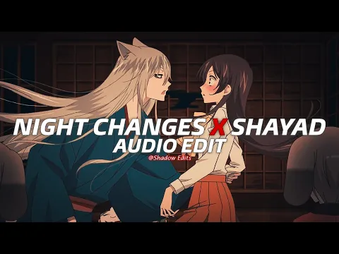 Download MP3 night changes x shayad『edit audio』