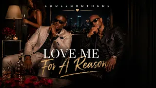 soul2brothers love me for a reason smooth r u0026b soul
