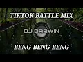 TikTok Battle Mix_Beng Beng Beng - Darwin Raff Remix
