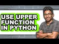How to Use Upper Function in Python 2025 Only Way