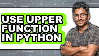 How to Use Upper Function in Python 2025 Only Way