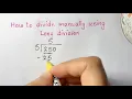 How to divide manually - Long Division method