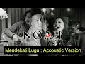 Download Lagu MENDEKATI LUGU - NOAH BAND ( Keterkaitan Keterikatan Acoustic Version In 360 )  Audio Only