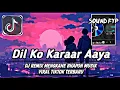 Download Lagu DJ INDIA - DIL KO KARRAR AAYA BHAPON MUSIK FULL SONG REMIX MENGKANE VIRAL DI TIKTOK 🎶🔥