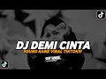 Download Lagu DJ DEMI CINTA - KERISPATIH | SOUND KANE VIRAL TIKTOK 2024 [BOOTLEG]