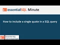 How to Include a Single Quote in a SQL Query Essential SQL