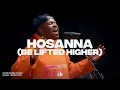 Lagu Hosanna (Be Lifted Higher) | Isaiah Templeton \u0026 Churchome Music