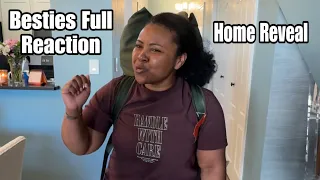 My Besties Full Reaction | Home Reveal