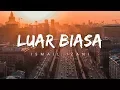 Download Lagu Ismail Izzani - Luar Biasa | Lirik (Drama Mr. Grey ost)