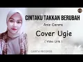 Download Lagu Cintaku Takkan Berubah - Anie Carera | Cover Ugie (Video Lirik) - Lagu Viral TikTok