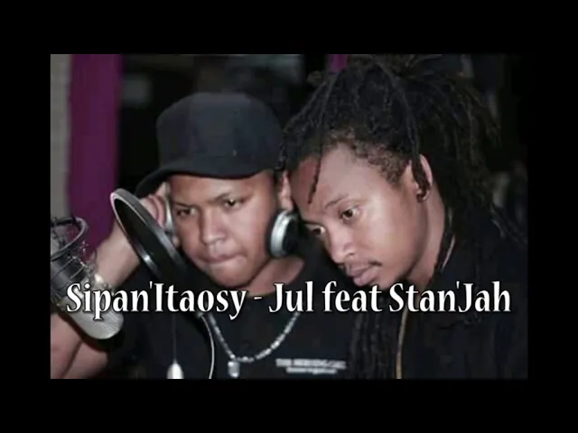 Sipan'Itaosy  JUL feat STAN'JAH  (OFFICIAL MALAGASY): 2018