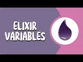 Understanding Variables in Elixir