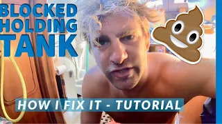 Blocked holding tank – easy cheap fix. (#28)