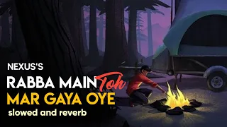 Rabba Mein Toh Mar Gaya Oye [Slowed+Reverb]  - Rahat Fatah Ali Khan | Nexus Music