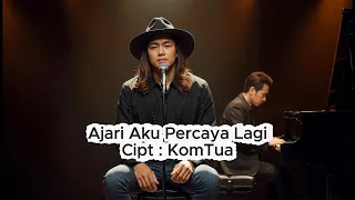 ajari aku percaya lagi