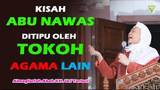 Download KISAH ABU NAWAS DITIPU OLEH TOKOH AGAMA LAIN || ABAH KH. UCI TURTUSI MP3
