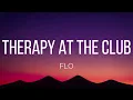FLO - Therapy at the Club (Lyrics)