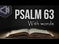 Psalm 63 KJV Bible reading Thou art my God early will I seek thee