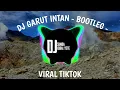 Download Lagu DJ GARUT INTAN-[BOOTLEG]-||ANJEUN LIR INTAN GUMILAR-||DJ REMIX SUNDA TERBARU