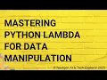 Mastering Python Lambda for Data Manipulation