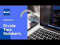 Divide Two numbers in shell script Bash Scripting Shell Scripting By Designer Code